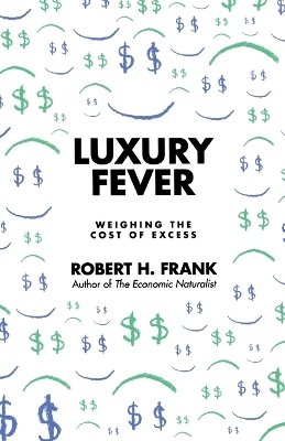 Robert Frank - Luxury Fever: Weighing the Cost of Excess - 9780691146935 - V9780691146935