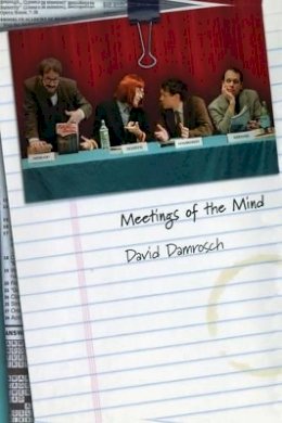 David Damrosch - Meetings of the Mind - 9780691149387 - V9780691149387