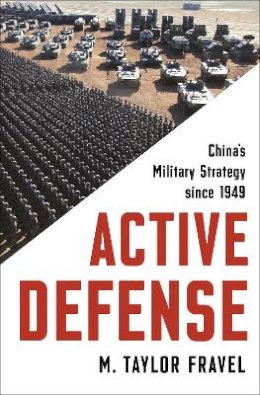 M. Taylor Fravel - Active Defense: China´s Military Strategy since 1949 - 9780691152134 - V9780691152134