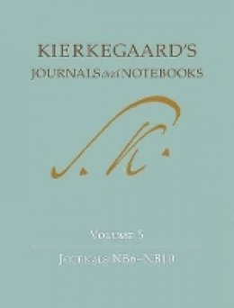 Soren Kierkegaard - Kierkegaard´s Journals and Notebooks, Volume 5: Journals NB6-NB10 - 9780691152189 - V9780691152189