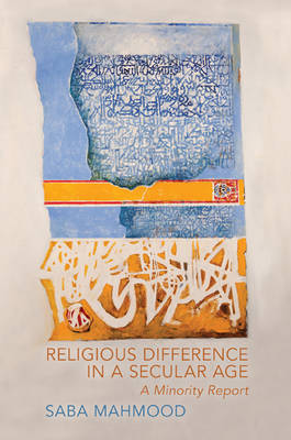 Saba Mahmood - Religious Difference in a Secular Age: A Minority Report - 9780691153285 - V9780691153285