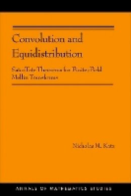 Nicholas M. Katz - Convolution and Equidistribution: Sato-Tate Theorems for Finite-Field Mellin Transforms (AM-180) - 9780691153308 - V9780691153308