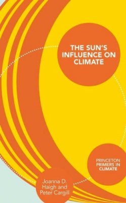 Joanna D. Haigh - The Sun´s Influence on Climate - 9780691153834 - V9780691153834