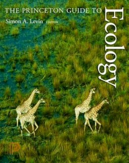 Simon Levin - The Princeton Guide to Ecology - 9780691156040 - V9780691156040