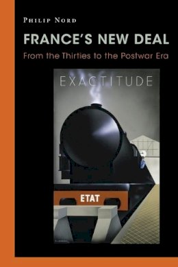 Philip Nord - France´s New Deal: From the Thirties to the Postwar Era - 9780691156118 - V9780691156118