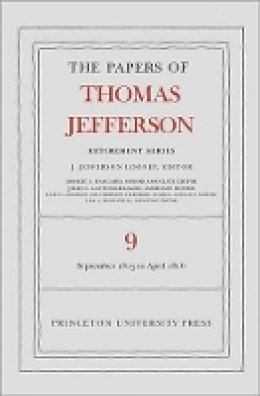 Thomas Jefferson - The Papers of Thomas Jefferson, Retirement Series, Volume 9: 1 September 1815 to 30 April 1816 - 9780691156705 - V9780691156705