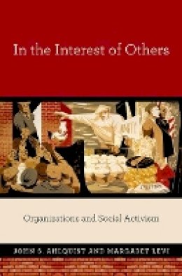 John S. Ahlquist - In the Interest of Others: Organizations and Social Activism - 9780691158563 - V9780691158563