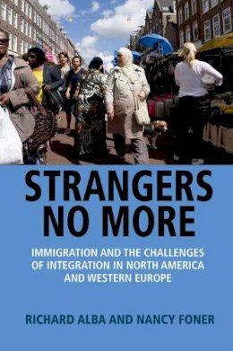 Richard Alba - Strangers No More: Immigration and the Challenges of Integration in North America and Western Europe - 9780691161075 - V9780691161075