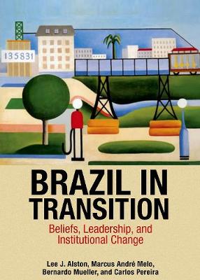 Lee J. Alston - Brazil in Transition: Beliefs, Leadership, and Institutional Change - 9780691162911 - V9780691162911