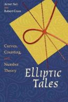 Avner Ash - Elliptic Tales: Curves, Counting, and Number Theory - 9780691163505 - V9780691163505