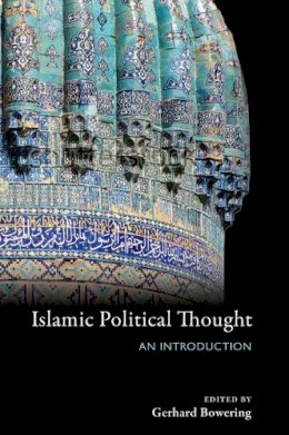 Gerhard Bowering - Islamic Political Thought: An Introduction - 9780691164823 - V9780691164823