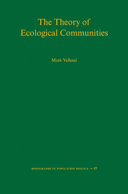 Mark Vellend - The Theory of Ecological Communities (MPB-57) - 9780691164847 - V9780691164847