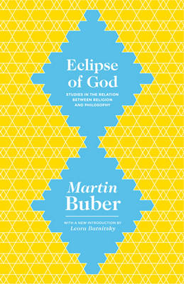 Martin Buber - Eclipse of God: Studies in the Relation between Religion and Philosophy - 9780691165301 - V9780691165301