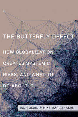 Ian Goldin - The Butterfly Defect: How Globalization Creates Systemic Risks, and What to Do about It - 9780691168425 - V9780691168425