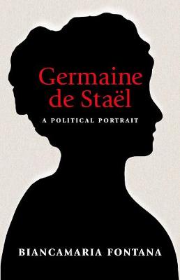 Biancamaria Fontana - Germaine de Staël: A Political Portrait - 9780691169040 - V9780691169040