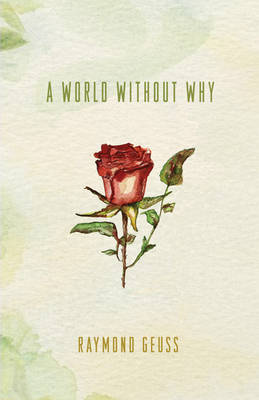 Raymond Geuss - A World without Why - 9780691169200 - V9780691169200