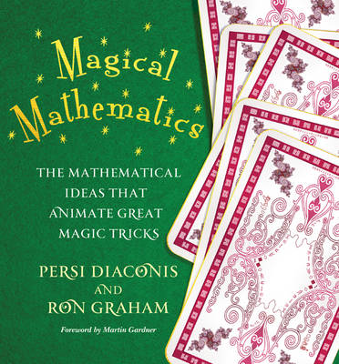 Persi Diaconis - Magical Mathematics: The Mathematical Ideas That Animate Great Magic Tricks - 9780691169774 - V9780691169774