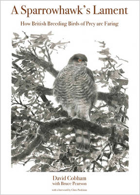 David Cobham - A Sparrowhawk´s Lament: How British Breeding Birds of Prey Are Faring - 9780691175720 - V9780691175720