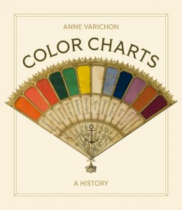 Anne Varichon - Color Charts 8211 A History - 9780691255170 - 9780691255170