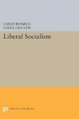 Carlo Rosselli - Liberal Socialism - 9780691603414 - V9780691603414