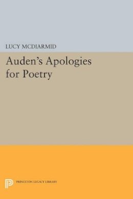 Professor Lucy McDiarmid - Auden´s Apologies for Poetry - 9780691603797 - V9780691603797