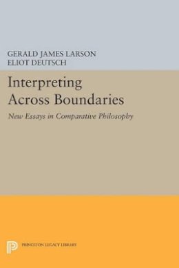 Gerald James Larson (Ed.) - Interpreting across Boundaries: New Essays in Comparative Philosophy - 9780691606682 - V9780691606682