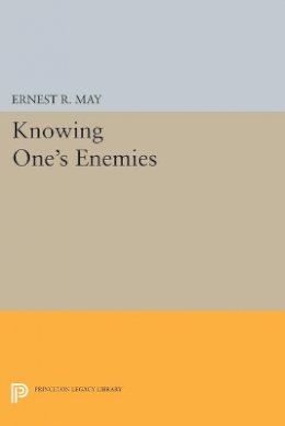 Ernest R May - Knowing One´s Enemies - 9780691610177 - V9780691610177