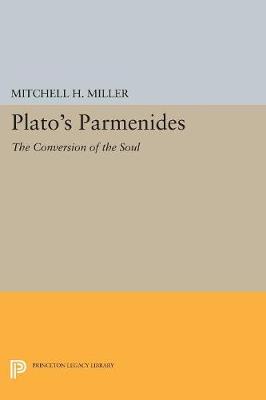 Mitchell H. Miller - Plato´s PARMENIDES: The Conversion of the Soul - 9780691610214 - V9780691610214