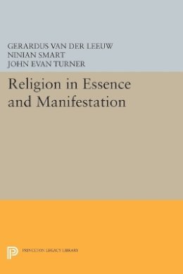 Gerardus Van Der Leeuw - Religion in Essence and Manifestation - 9780691610443 - V9780691610443