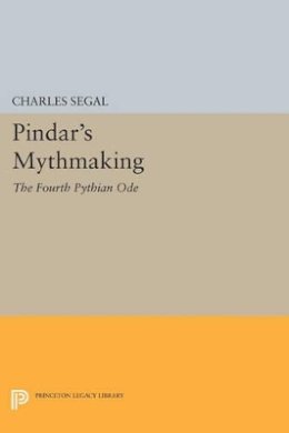 Charles Segal - Pindar´s Mythmaking: The Fourth Pythian Ode - 9780691610757 - V9780691610757