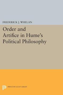 Frederick J. Whelan - Order and Artifice in Hume´s Political Philosophy - 9780691611730 - V9780691611730