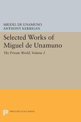 Miguel de Unamuno - Selected Works of Miguel de Unamuno, Volume 2: The Private World - 9780691611792 - V9780691611792