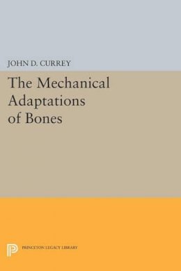 John D. Currey - The Mechanical Adaptations of Bones - 9780691612171 - V9780691612171