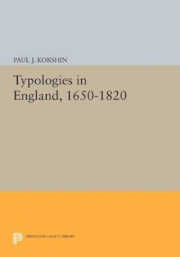 Paul J. Korshin - Typologies in England, 1650-1820 - 9780691613864 - V9780691613864