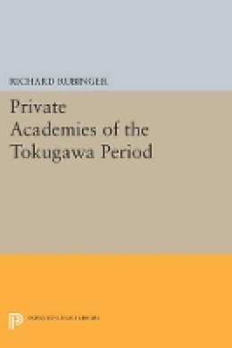 Richard Rubinger - Private Academies of the Tokugawa Period - 9780691613956 - V9780691613956