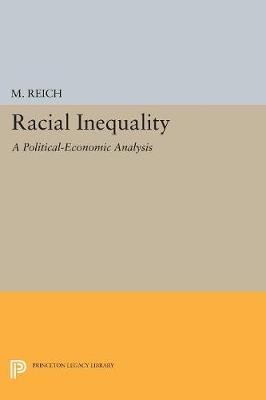 M. Reich - Racial Inequality: A Political-Economic Analysis - 9780691615417 - V9780691615417