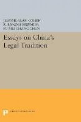 Jerome Alan Cohen (Ed.) - Essays on China´s Legal Tradition - 9780691615509 - V9780691615509