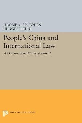 Jerome Alan Cohen - People´s China and International Law, Volume 1: A Documentary Study - 9780691618692 - V9780691618692