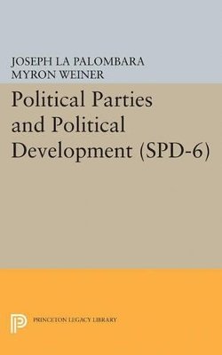 Joseph La Palombara - Political Parties and Political Development. (SPD-6) - 9780691621647 - V9780691621647