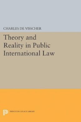 Charles de Visscher - Theory and Reality in Public International Law - 9780691622569 - V9780691622569