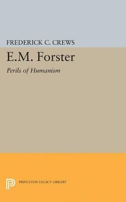 Frederick Campbell Crews - E.M.Foster: Perils of Humanism - 9780691623221 - V9780691623221