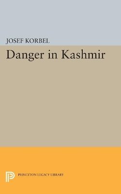 Josef Korbel - Danger in Kashmir - 9780691624105 - V9780691624105