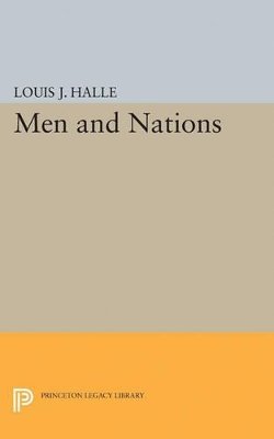 Louis Joseph Halle - Men and Nations - 9780691624389 - V9780691624389