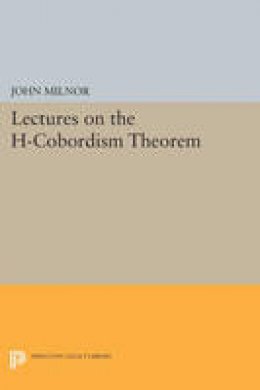 John Milnor - Lectures on the H-Cobordism Theorem - 9780691624556 - V9780691624556