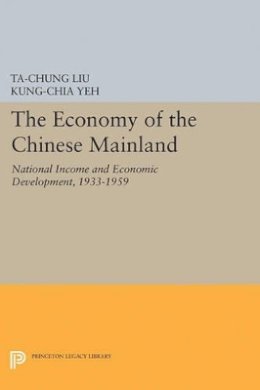 Ta-Chung Liu - Economy of the Chinese Mainland - 9780691624648 - V9780691624648