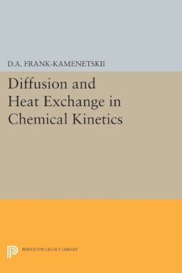 David Albertovich Frank-Kamenetskii - Diffusion and Heat Exchange in Chemical Kinetics - 9780691626932 - V9780691626932