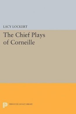 Pierre Corneille - Chief Plays of Corneille - 9780691627250 - V9780691627250