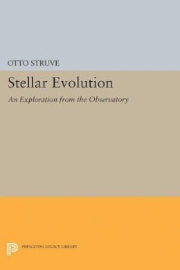 Otto Struve - Stellar Evolution: An Exploration from the Observatory - 9780691627410 - V9780691627410