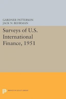 Gardner Patterson - Surveys of U.S. International Finance, 1951 - 9780691628394 - V9780691628394