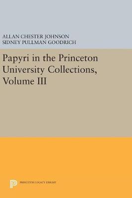 Allan Chester Johnson (Ed.) - Papyri in the Princeton University Collections, Volume III - 9780691628660 - V9780691628660